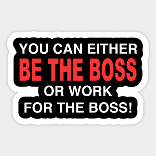 BE THE BOSS Sticker